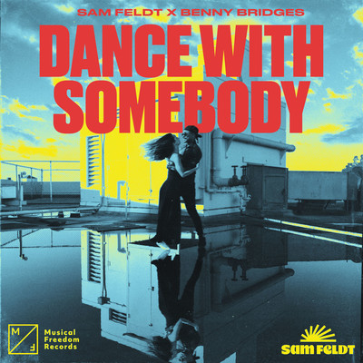 Dance With Somebody (Extended Mix)/Sam Feldt x Benny Bridges
