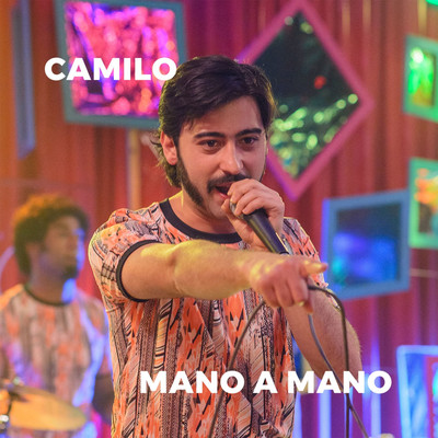 Mano a Mano/Camilo