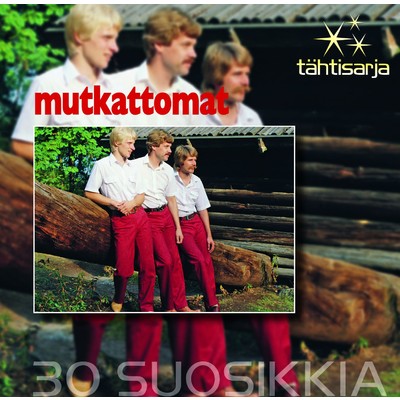 アルバム/Tahtisarja - 30 Suosikkia/Mutkattomat