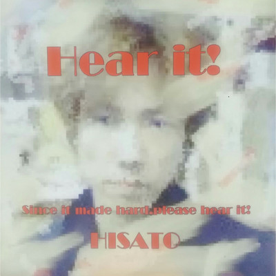 Hear it！/Hisato Ichikawa