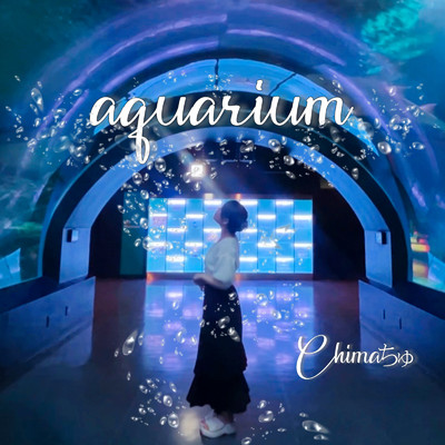 シングル/aquarium/Chimaちゅ