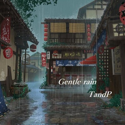 Gentle rain/TandP