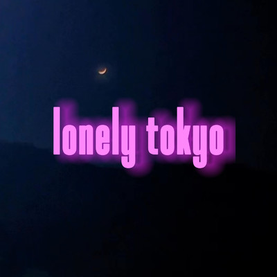 lonely tokyo/DJ OTO