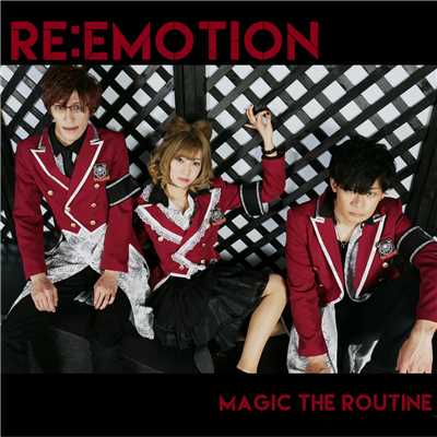アルバム/Re:emotion/Magic The Routine