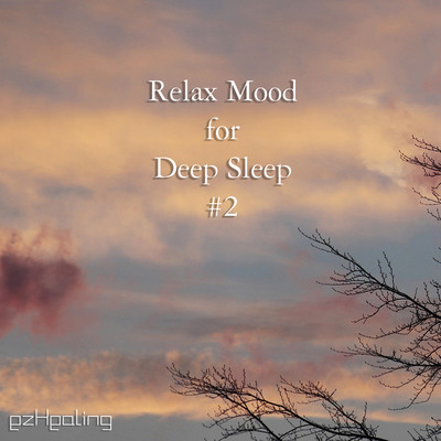 アルバム/Relax Mood for Deep Sleep Vol.2/ezHealing