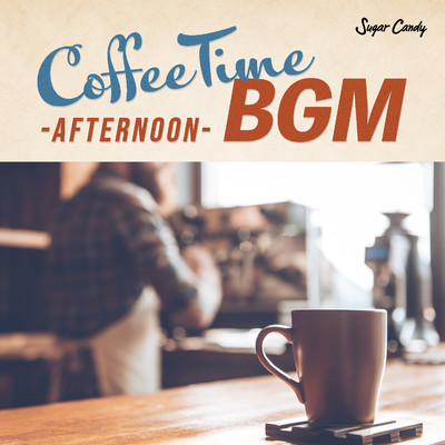 Coffee Time BGM 〜afternoon〜/Chill Cafe Beats