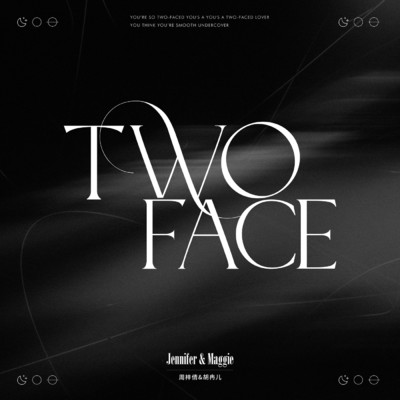 TWO FACE/Zhou Ziqian／MAGGIE