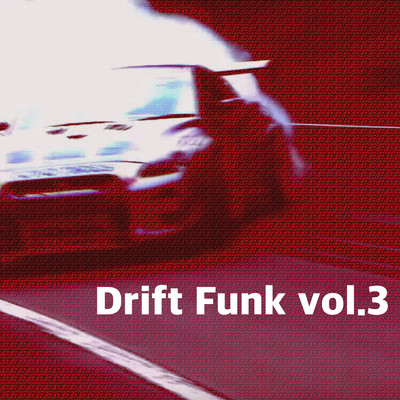 アルバム/Drift Funk vol.3/KING 3LDK