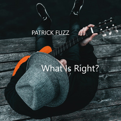 What Is Right？/PATRICK FUZZ