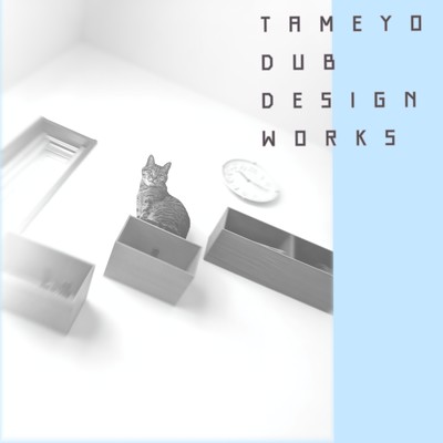 TAMEYO DUB DESIGN WORKS