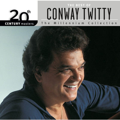 アルバム/20th Century Masters: The Millennium Collection: Best Of Conway Twitty/コンウェイ・トゥイッティ