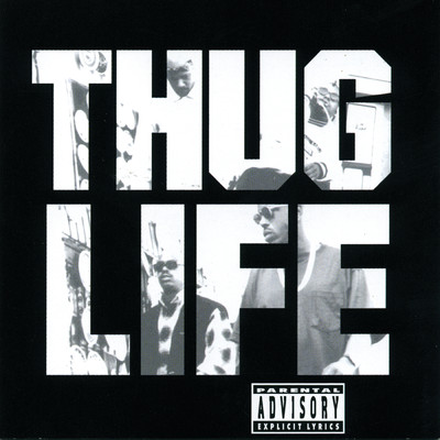 Thug Life: Volume 1 (Explicit) (featuring 2パック)/サグ・ライフ