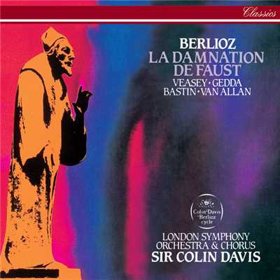 Berlioz: La Damnation de Faust, Op. 24 ／ Part 4 - Scene 19. Pandaemonium. ”Has！ Irimiru Karabrao！” - ”Tradioun marexil”/ジュール・バスタン／ロンドン交響合唱団／アンブロジアン・シンガーズ／ロンドン交響楽団／サー・コリン・デイヴィス