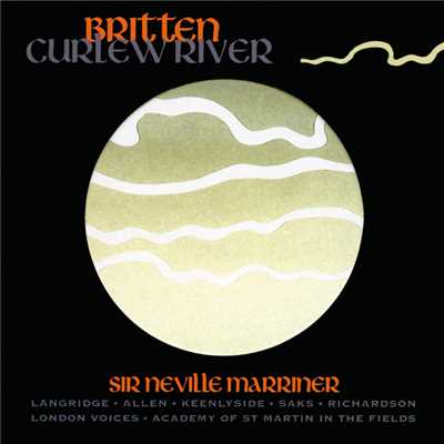 Britten: Curlew River, Op. 71 - ”Curlew River, smoothly flowing”/サイモン・キーンリーサイド／サー・トーマス・アレン／ロンドン・ヴォ／Academy of St Martin in the Fields