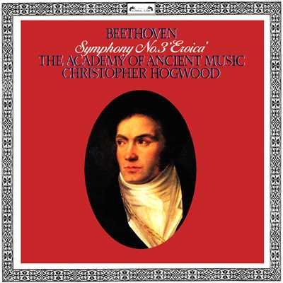 アルバム/Beethoven: Symphony No. 3 ”Eroica”/クリストファー・ホグウッド／エンシェント室内管弦楽団
