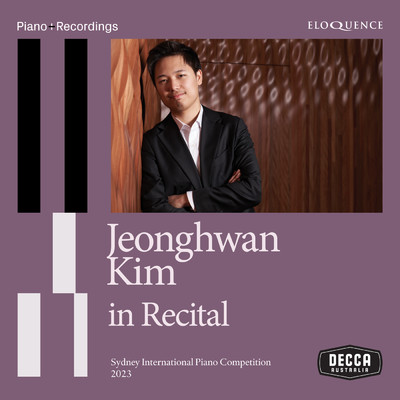 Jeonghwan Kim in Recital (Sydney International Piano Competition 2023)/Jeonghwan Kim