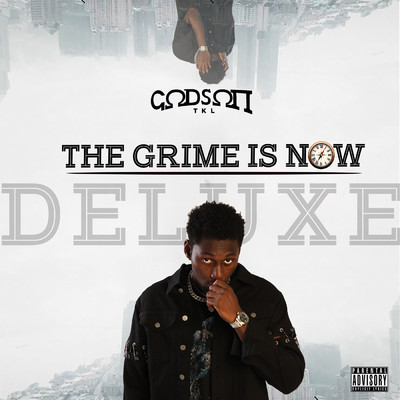 The Grime Is Now (Explicit) (Deluxe)/GODSON TKL