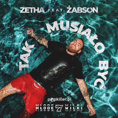 シングル/Tak Musialo Byc (Explicit) (featuring Zabson)/ZetHa／Popkiller Mlode Wilki