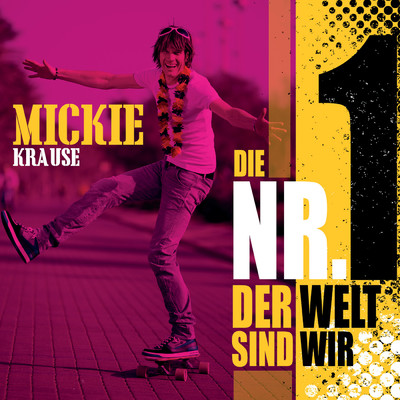 アルバム/Die Nummer 1 der Welt sind wir/Mickie Krause