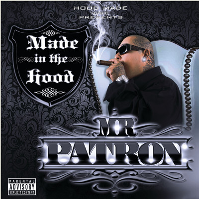 Made In The Hood (Explicit) (featuring Rush Wun)/Mr. Patron