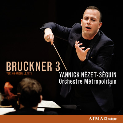 シングル/Bruckner: Symphonie No. 3 en re mineur: I. Gemassigt, misterioso/Orchestre Metropolitain／ヤニック・ネゼ=セガン