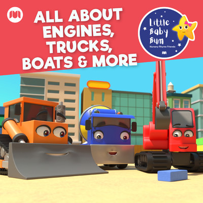 アルバム/All About Engines, Trucks, Boats & More/Little Baby Bum Nursery Rhyme Friends