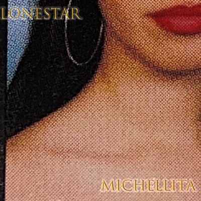 Lonestar/Michellita
