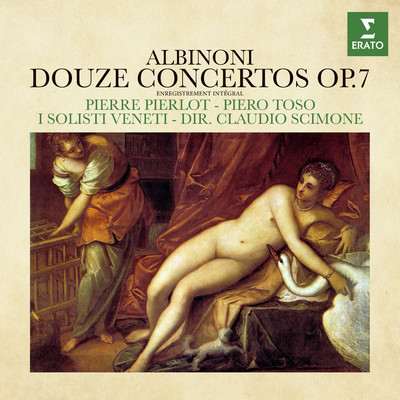 アルバム/Albinoni: Douze Concertos, Op. 7/Pierre Pierlot, Piero Toso, I Solisti Veneti & Claudio Scimone