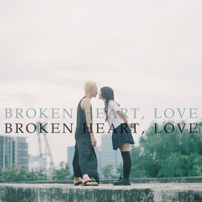 シングル/Broken Heart, Love/Tho A Sau & TKU