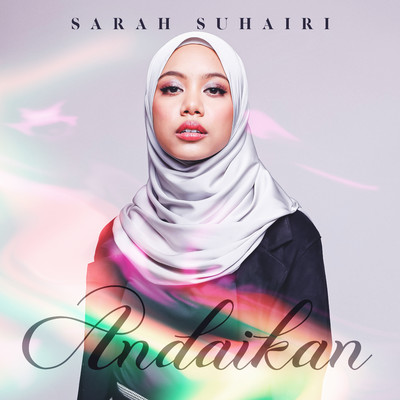 Andaikan/Sarah Suhairi