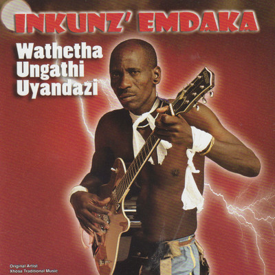 アルバム/Wathetha Ungathi Uyandazi/Inkunz' Emdaka