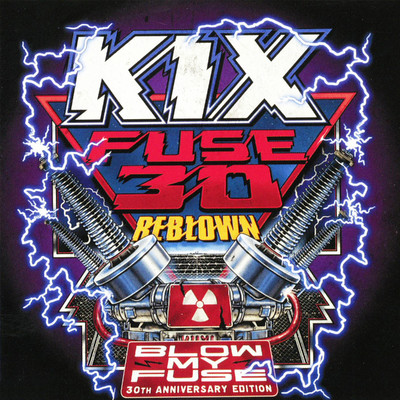 アルバム/Fuse 30 Reblown (Blow My Fuse 30th Anniversary Special Edition)/Kix