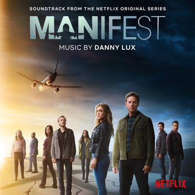 アルバム/Manifest (Soundtrack from the Netflix Original Series)/DannyLux