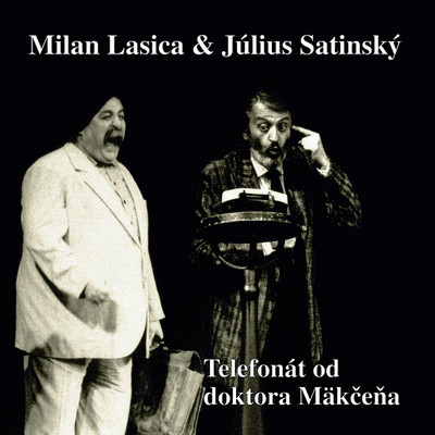 アルバム/Telefonat od doktora Makcena/Milan Lasica & Julius Satinsky