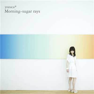 シングル/Morning sugar rays/yozuca*