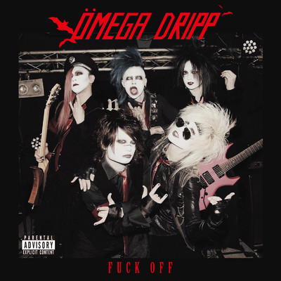 FUCK OFF/Omega Dripp