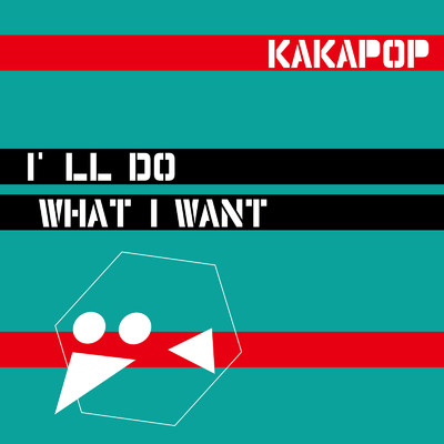アルバム/I' LL DO WHAT I WANT/KaKaPop