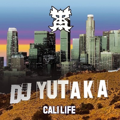 Cali Life/DJ YUTAKA