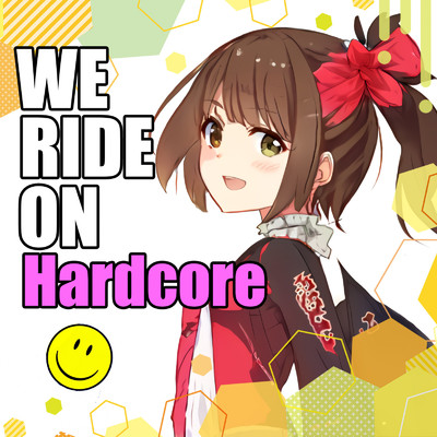 WE RIDE ON Hardcore/Takahiro Aoki