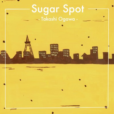 Sugar Spot/小川貴史