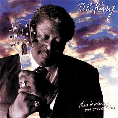 There Is Always One More Time/B.B. King