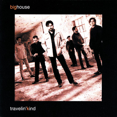 Travelin' Kind/Big House