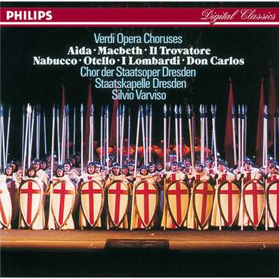 Verdi: I Lombardi ／ Act 4 - ”O signore, dal tetto natio”/Chor der Staatsoper Dresden／シュターツカペレ・ドレスデン／シルヴィオ・ヴァルヴィーゾ