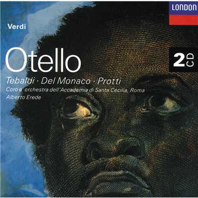 Verdi: Otello ／ Act 4 - Mia madre aveva una povera ancella/レナータ・テバルディ／サンタ・チェチーリア国立アカデミー管弦楽団／アルベルト・エレーデ