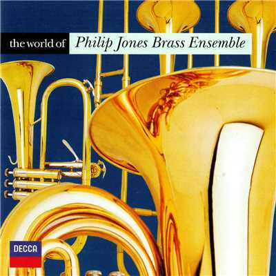 The World of the Philip Jones Brass Ensemble/フィリップ・ジョーンズ・ブラス・アンサンブル