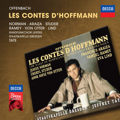 Offenbach: Les Contes d'Hoffmann ／ Act 4 - ”Giulietta, palsembleu！”/フランシスコ・アライサ／ジャン=リュック・シェニョー／サミュエル・レイミー／ジョルジュ・ゴーティエ／チェリル・ステューダー／ライプツィヒ放送合唱団／シュターツカペレ・ドレスデン／ジェフリー・テイト
