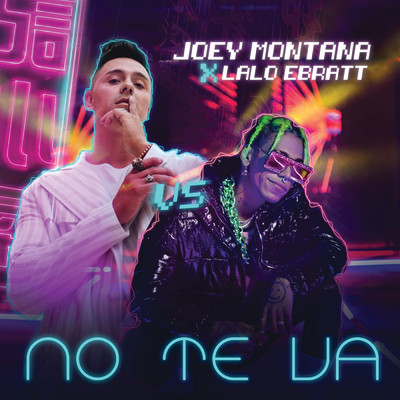 シングル/No Te Va/Joey Montana／Lalo Ebratt