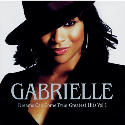 Dreams Can Come True - Greatest Hits Volume 1/Gabrielle