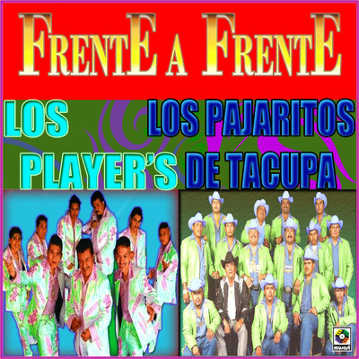Frente A Frente/Los Player's／Los Pajaritos de Tacupa