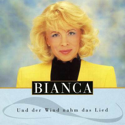 アルバム/Und der Wind nahm das Lied/Bianca